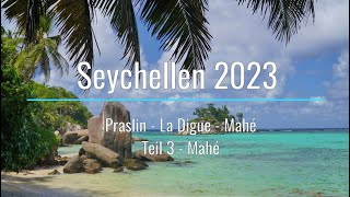 Seychellen  Teil 3  Mahé  Beau Vallon  Port Launay  Anse Royale  Anse Soleil  Anse Intendance [upl. by Ojyram750]