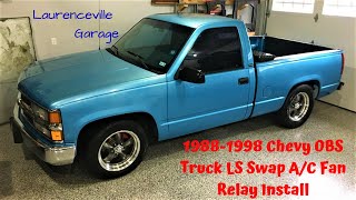 19881998 Chevy OBS Project Truck LS Swap AC Fan Relay Install [upl. by Tisman833]