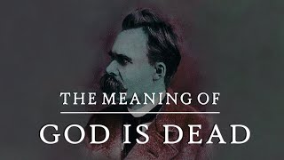 God is Dead What Nietzsche REALLY Meant [upl. by Abner]