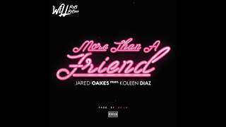 Jared Oakes Feat Koleen Diaz  More Than a Friend Prod by DeLa [upl. by Zora]