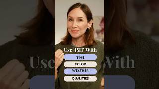 Use ISH For Time Color Weather Qualities englishtips englishteacher learnenglish [upl. by Nnoved378]