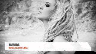 TAMARA  Nejkes Da Sum Sama official song 2011 [upl. by Brandyn239]