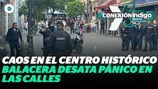 Balacera en el corazón de CDMX ¿Qué pasó en el Centro Histórico  Reporte Indigo [upl. by Yekcaj]