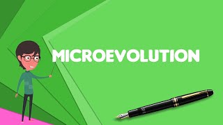 What is Microevolution Explain Microevolution Define Microevolution Meaning of Microevolution [upl. by Ayota]