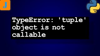 TypeError tuple object is not callable [upl. by Aimee]