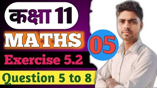 class 11 maths chapter 5 exercise 52 question 5 to 8 ।। [upl. by Bruce504]