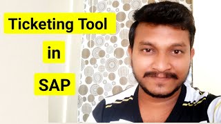 Ticket Tools in SAP  What is Mean by Ticket raising in SAP  Supporting project  Calss 10 [upl. by Hijoung]