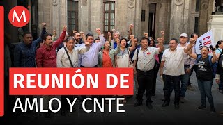 AMLO se reúne con dirigentes de la CNTE en Palacio Nacional [upl. by Conlin]