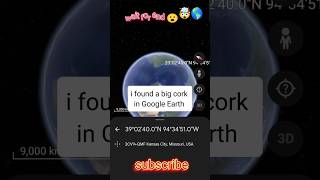 i found a cork in Google Earth 🌍 🤯😮shorts googleearth feed viral trending music funny [upl. by Latrena]