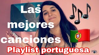 Playlist Portuguesa  Mis canciones preferidas [upl. by Devol]