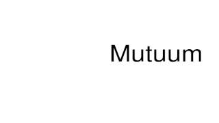 How to pronounce Mutuum [upl. by Noffihc613]