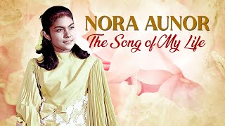 THE SONG OF MY LIFE  Nora Aunor Lyric Video [upl. by Imoan]