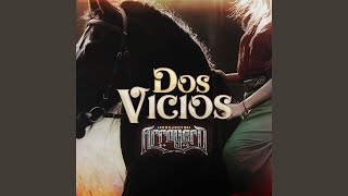 Dos Vicios [upl. by Cully]