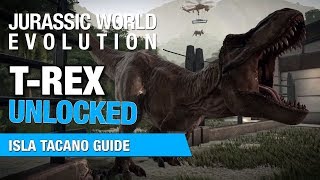 TRex Unlocked Isla Tacano Guide  Jurassic World Evolution [upl. by Pallaten]