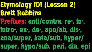 Etymology 101 Lesson 2 Prefixes Part 1  Brett Robbins [upl. by Anegal]