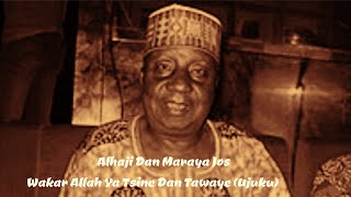 Alhaji Dan Maraya Jos  Wakar Allah Ya Tsine Dan Tawaye Ujuku [upl. by Tybalt419]