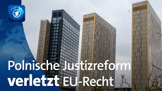 EuGHUrteil Polnische Justizreform verstößt gegen EURecht [upl. by Eindys]