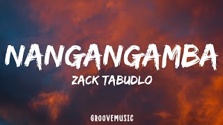 Zack Tabudlo  Nangangamba Lyrics [upl. by Farland]