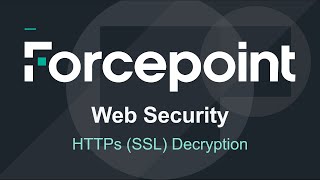 Enable HTTPS SSL Decryption  784  Forcepoint Web Security [upl. by Shirlee]