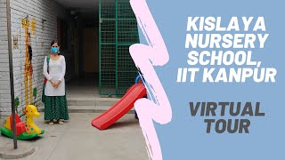 Kislaya Nursery School IIT Kanpur  Virtual Tour [upl. by Meibers147]