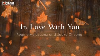 Regine Velasquez and Jacky Cheung  In Love With You  Official Lyric Video [upl. by Stearne528]