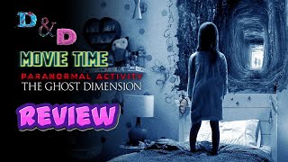 DampD Movie Time Paranormal Activity The Ghost Dimension Review [upl. by Aundrea]