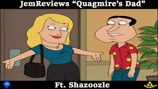 Quagmires Dad Review ft Shazoozle [upl. by Duhl300]