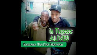 Kasinova Tha Don Interview  Is TUPAC ALIVE [upl. by Alyt]