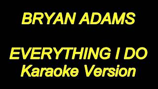 Bryan Adams  Everything I Do Karaoke Lyrics NEW [upl. by Ycaj]