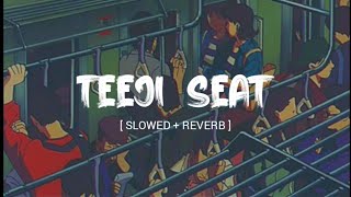 Teeji Seat SlowedReverb Kaka  MUSIC MANIA LOFI [upl. by Anikram]