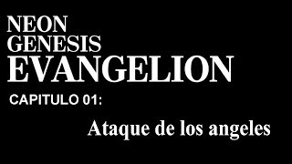 Ataque de los angeles  Evangelion Cap 1 [upl. by Atirres]