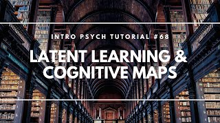 Latent Learning amp Cognitive Maps Intro Psych Tutorial 68 [upl. by Wood553]