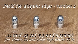 Mold for airgun slugs  version 2 22 and 25 for Huben K1 and other high power PCPs [upl. by Nednarb]