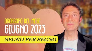 OROSCOPO DEL MESE GIUGNO 2023 [upl. by Hosbein131]