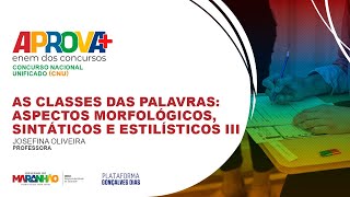 APROVA  As Classes das Palavras Aspectos Morfológicos Sintáticos e Estilísticos III 10042024 [upl. by Ynohtnakram461]