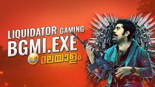 BGMIEXE Malayalam  Funny Montage  LiQuidator Gaming [upl. by Apeed]