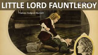 Little Lord Fauntleroy  Audiobook by Frances Hodgson Burnett [upl. by Clareta]