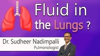 Hi9  Fluid in the Lungs   Dr Sudheer Nadimpalli  Pulmonologist [upl. by Reitrac]