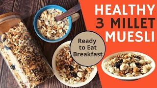 3 Millet Muesli Recipe  Homemade Healthy Bajra Jowar Granola  Ready to Eat Breakfast  Lose Weight [upl. by Robina623]