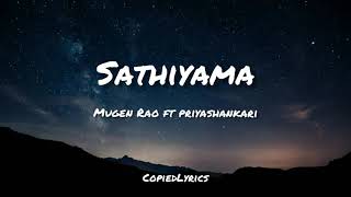 Sathiyama  Mugen Rao ft priyashankari Lyrics [upl. by Mllly314]