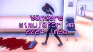 yandere simulator in 2024 lmao [upl. by Anirok]