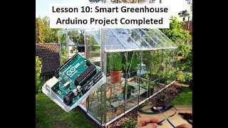 Completed Arduino Project Smart Greenhouse [upl. by Atnovart]