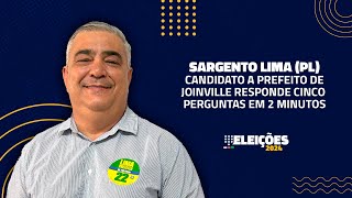 O que pensa Sargento Lima PL Candidato a prefeito de Joinville responde perguntas em 2 minutos [upl. by Jordan245]