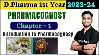 Chapter1 Pharmacognosy । DPharma 1st Year 202324 । Introduction to Pharmacognosy । DPharma Lec [upl. by Ahsiemat]