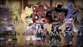 William stuck with FNAF 1 for 24 hoursgacha club•Bad English••MY AU•NO SHIP [upl. by Ycam]