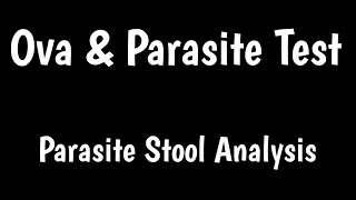 Ova amp Parasite Test  Parasite Stool Analysis  Parasitic Examination Of Stool [upl. by Nevet]