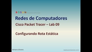 Cisco Packet Tracer  Configurando uma rota estática  Lab 09 [upl. by Brodench]