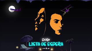 Lista de espera  Dekko Prod Dj Dari [upl. by Yesnnyl]