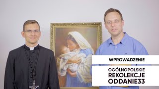 Rekolekcje ODDANIE33  WPROWADZENIE [upl. by Fatsug]