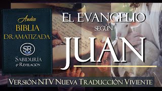 EL EVANGELIO SEGUN JUAN EXCELENTE AUDIO BIBLIA DRAMATIZADA NTV Nueva Traducción Viviente [upl. by Ballard700]